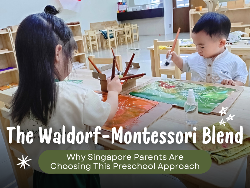 The Waldorf-Montessori Blend: Why Singapore Parents Are Choosing This Preschool Approach
