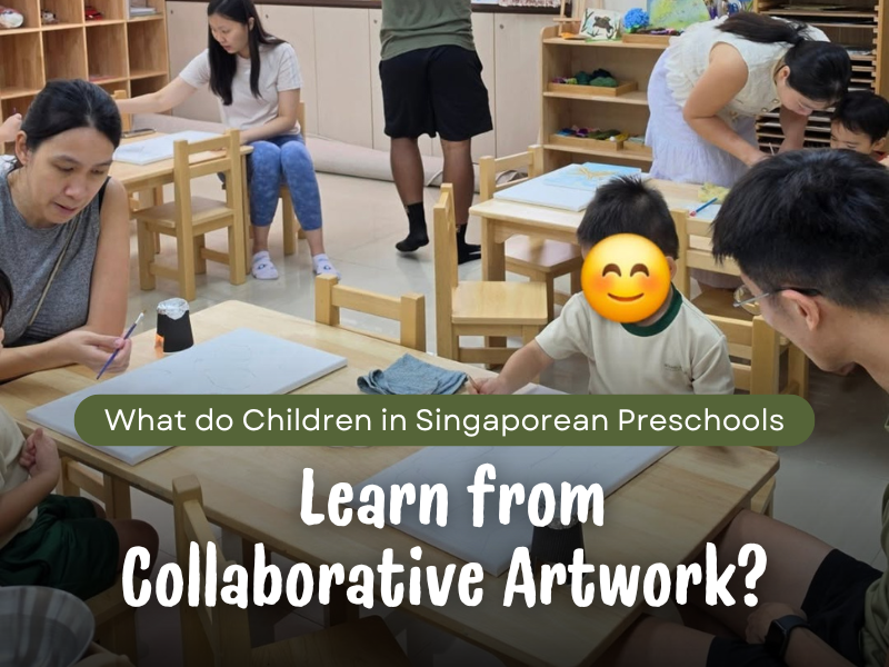 What Do Children in Singaporean Preschools Learn from Collaborative Artwork?