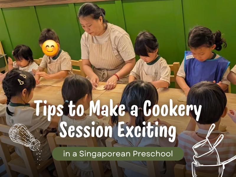 Tips to Make a Cookery Session Exciting in a Singaporean Preschool